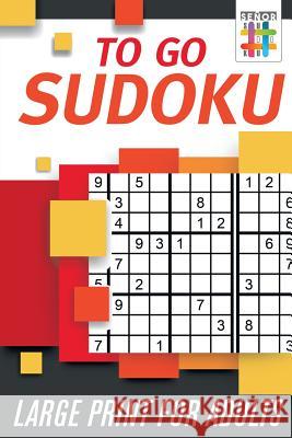 To Go Sudoku Large Print for Adults Senor Sudoku 9781645215691 Senor Sudoku