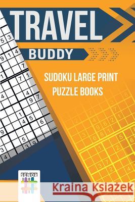 Travel Buddy Sudoku Large Print Puzzle Books Senor Sudoku 9781645215769 Senor Sudoku