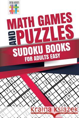 Math Games and Puzzles Sudoku Books for Adults Easy Senor Sudoku 9781645215837