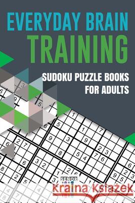 Everyday Brain Training Sudoku Puzzle Books for Adults Senor Sudoku 9781645215868 Senor Sudoku