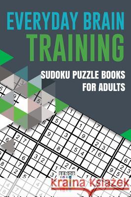 Everyday Brain Training Sudoku Puzzle Books for Adults Senor Sudoku 9781645215868