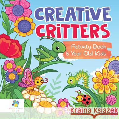 Creative Critters Activity Book 8 Year Old Kids Educando Kids 9781645217268 Educando Kids