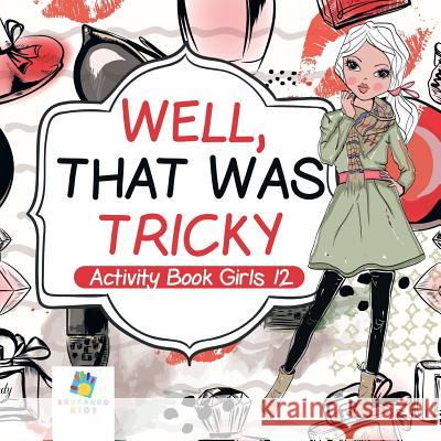 Well, That Was Tricky - Activity Book Girls 12 Educando Kids 9781645217565 Educando Kids