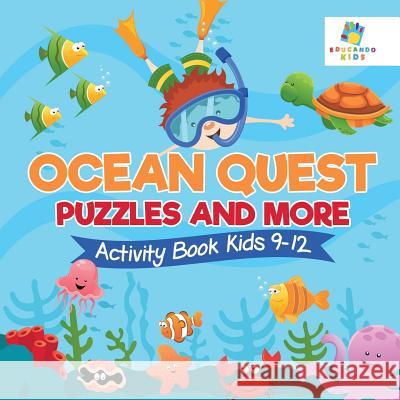 Ocean Quest Puzzles and More Activity Book Kids 9-12 Educando Kids 9781645217572 Educando Kids