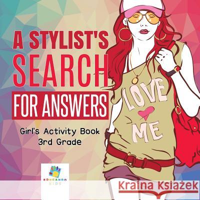 A Stylist's Search for Answers Girl's Activity Book 3rd Grade Educando Kids 9781645217589 Educando Kids