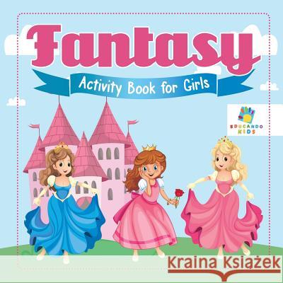Fantasy Activity Book for Girls Educando Kids 9781645217718 Educando Kids