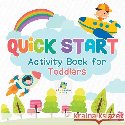 Quick Start Activity Book for Toddlers Educando Kids 9781645217756 Educando Kids