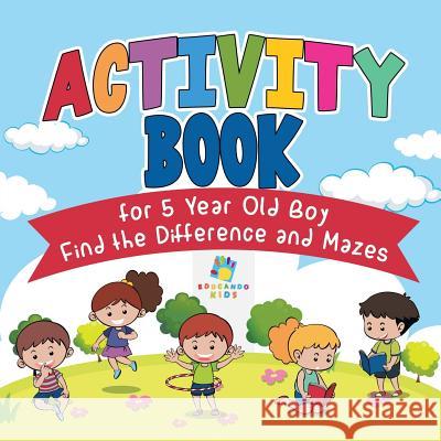 Activity Book for 5 Year Old Boy Find the Difference and Mazes Educando Kids 9781645217848 Educando Kids