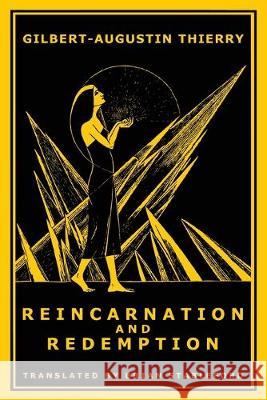 Reincarnation and Redemption Gilbert-Augustin Thierry Brian Stableford 9781645250135