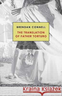 The Translation of Father Torturo Brendan Connell 9781645250296