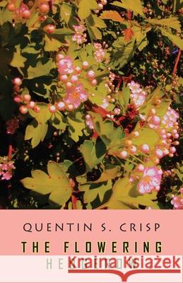 The Flowering Hedgerow Quentin S. Crisp 9781645250340