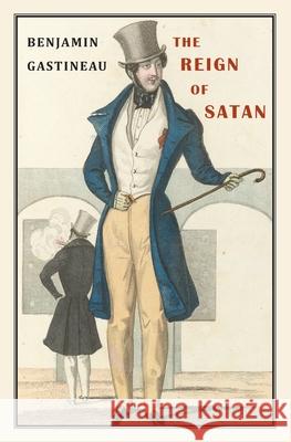 The Reign of Satan Benjamin Gastineau 9781645250678 Snuggly Books