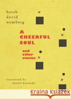 A Cheerful Soul and Other Stories Hersh Dovid Nomberg Daniel Kennedy 9781645250685