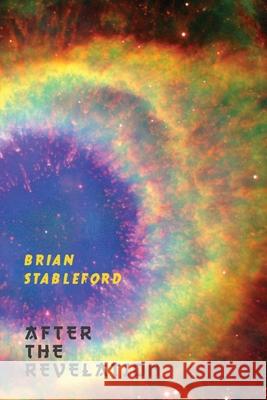 After the Revelation Brian Stableford 9781645250852