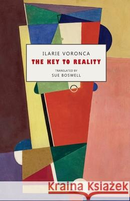 The Key to Reality Ilarie Voronca Sue Boswell 9781645250913 Snuggly Books