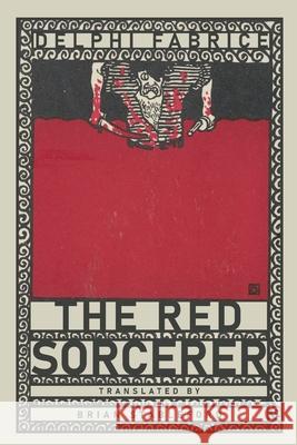 The Red Sorcerer Delphi Fabrice Brian Stableford 9781645250937 Snuggly Books