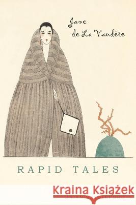 Rapid Tales Jane de la Vaudere Brian Stableford  9781645251248 Snuggly Books