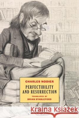 Perfectibility and Resurrection Charles Nodier Brian Stableford 9781645251798 Snuggly Books