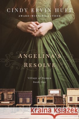 Angelina's Resolve Ann Hite 9781645263364