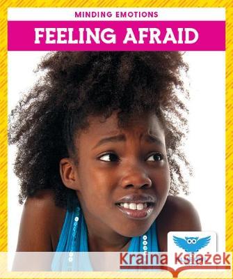 Feeling Afraid Amber, Mlis Bullis 9781645271482 Blue Owl Books