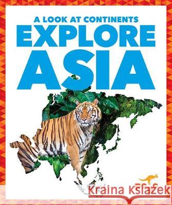 Explore Asia Veronica B. Wilkins 9781645272885 Pogo Books