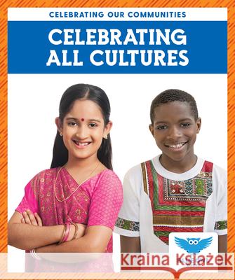 Celebrating All Cultures Abby Colich 9781645273653 Blue Owl Books