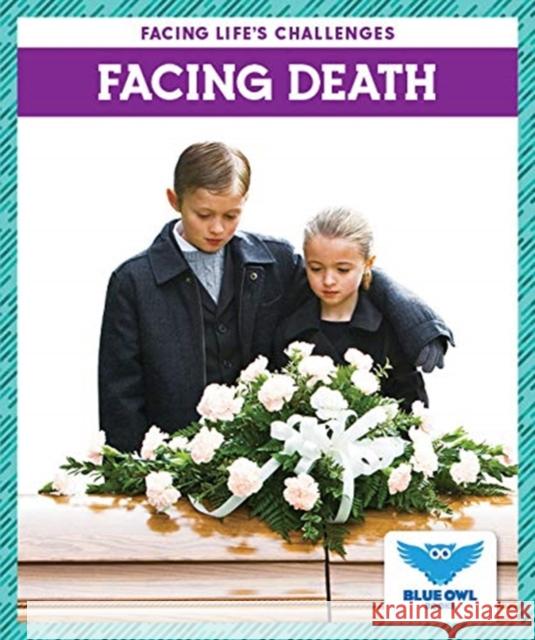 Facing Death Stephanie Finne 9781645274100 Blue Owl Books