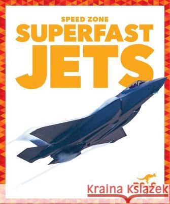 Superfast Jets Alicia Z. Klepeis 9781645279617