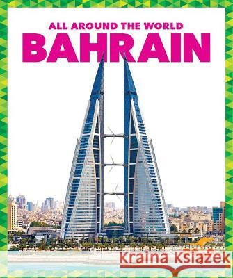 Bahrain Kristine Mlis Spanier 9781645279976 Pogo Books