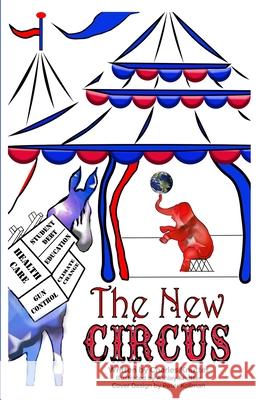 The New Circus Charles Knutter Ashley Knutter Kollman Peter 9781645300977 Dorrance Publishing Co.