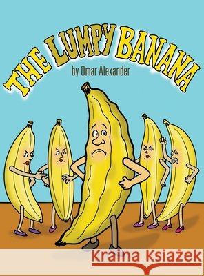 The Lumpy Banana Omar Alexander 9781645302513