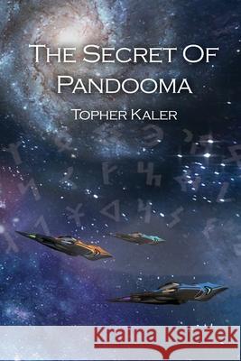 The Secret of Pandooma Topher Kaler 9781645308126