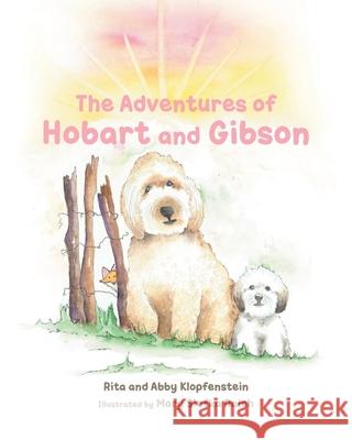 The Adventures of Hobart and Gibson Rita Klopfenstein, Abby Klopfenstein 9781645311164 Newman Springs Publishing, Inc.