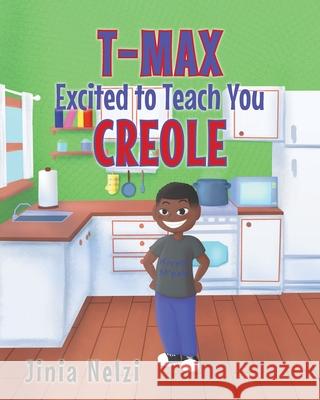 T-MAX Excited to Teach You Creole Jinia Nelzi 9781645311294 Newman Springs Publishing, Inc.