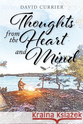 Thoughts from the Heart and Mind David Currier 9781645311942 Newman Springs Publishing, Inc.