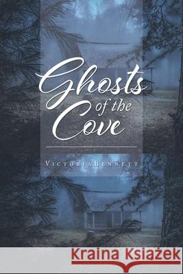 Ghosts of the Cove Victoria Bennett 9781645313366