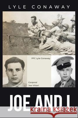 Joe and I Lyle Conaway 9781645313625 Newman Springs Publishing, Inc.