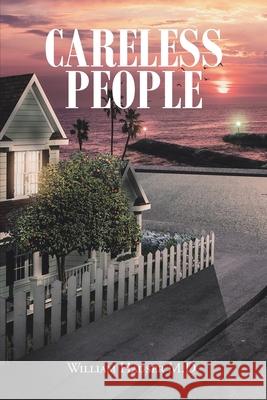 Careless People William Hauser, M D 9781645315049 Newman Springs Publishing, Inc.