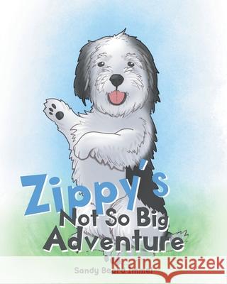 Zippy's Not So Big Adventure Sandy Beard Immel 9781645316176 Newman Springs Publishing, Inc.