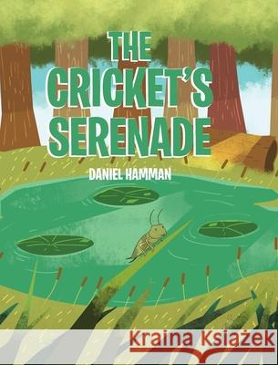 The Cricket's Serenade Daniel Hamman 9781645316534