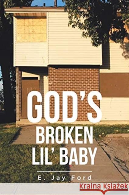 God's Broken Lil' Baby E Jay Ford   9781645316756 Newman Springs Publishing, Inc.