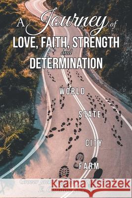 A Journey of Love, Faith, Strength and Determination Grover Jackson, Mary Fullard, E Christine Jackson 9781645317227 Newman Springs Publishing, Inc.