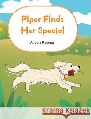 Piper Finds Her Special Alison Keenan 9781645317722