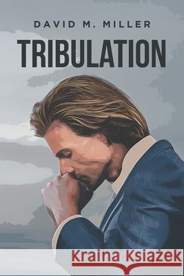 Tribulation David M Miller 9781645318958