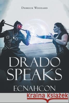 Drado Speaks: Ecnahcon Derrick Woodard 9781645319610