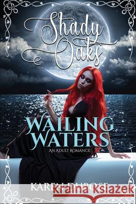 Wailing Waters: An Adult Romance Karen Dubose 9781645330721 Kingston Publishing Company