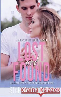 Lost and Found Stephanie Nichole 9781645332046 Kingston Publishing Company