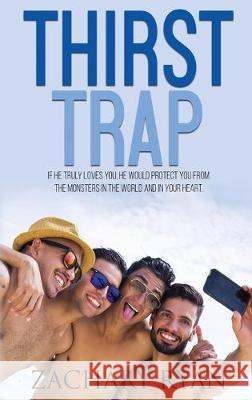 Thirst Trap Zachary Ryan 9781645332206 Kingston Publishing Company