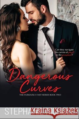 Dangerous Curves Stephanie Nichole 9781645332824 Kingston Publishing Company