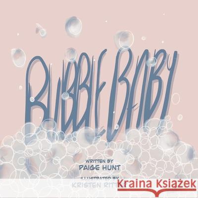 Bubble Baby Paige Hunt Kristen Ritter 9781645333432